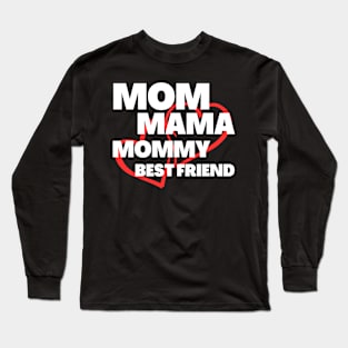 Mom mama mommy best friend Long Sleeve T-Shirt